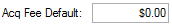 5. Default Acquisition Fee